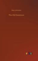 The Old Dominion 154241749X Book Cover