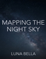 Mapping the Night Sky B0HHXW43VQ Book Cover