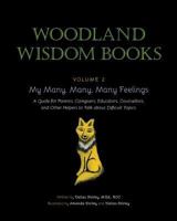 My Many, Many, Many Feelings: A Guide for Parents, Caregivers, Teachers, Counsellors, and Other Helpers to Talk about Difficult Topics 1525509047 Book Cover