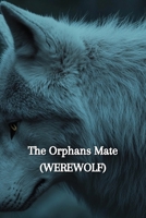 The Orphans Mate (WEREWOLF) B0DRPQRMMK Book Cover