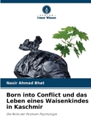 Born into Conflict und das Leben eines Waisenkindes in Kaschmir: Die Rolle der Positiven Psychologie 6205688794 Book Cover