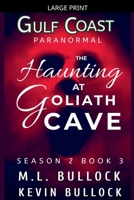 A Haunting at Goliath Cave (Gulf Coast Paranormal Season Two) B0GJKDHL7R Book Cover