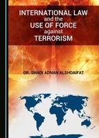 International Law and the Use of Force Against Terrorism 1443839175 Book Cover