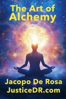 The Art of Alchemy: Transforming Your Inner Power (The Path to Inner Peace: A Journey Through Meditation) 1967657017 Book Cover