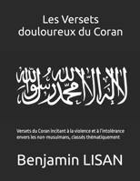 Les Versets douloureux du Coran: Versets du Coran incitant à la violence et à l’intolérance envers les non-musulmans, classés thématiquement (French Edition) B08FKQ6RL8 Book Cover