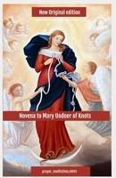 Novena to Mary Undoer of Knots: 9 Days with Gospel Readings, Meditations & Prayer Journal B0GJTQ3J5Z Book Cover