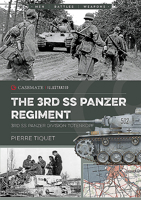 The 3rd SS Panzer Regiment: 3rd SS Panzer Division Totenkopf 1612007317 Book Cover