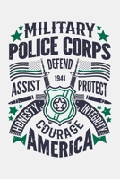 Military Police Corps Defend Assist Protect Honesty Integrity Courage America: Police Lined Notebook, Journal, Organizer, Diary, Composition Notebook, Gifts for Police Men and Women 170851693X Book Cover