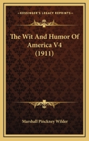 The Wit and Humor of America Vol .IV 1104667886 Book Cover