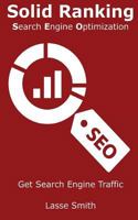 Solid Ranking: Search Engine Optimization: Learn Seo - Search Engine Optimization 1499101708 Book Cover