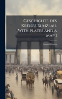 Geschichte des Kreises Bunzlau. [With plates and a map.] 1024287823 Book Cover