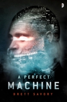 A Perfect Machine 0857666304 Book Cover
