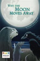 Why The Moon Moves Away 1474746330 Book Cover