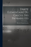 Trait� �l�mentaire Du Calcul Des Probabilit�s 1249655056 Book Cover
