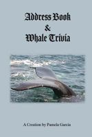 Address Book & Whale Trivia 153987656X Book Cover