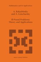 Ill-Posed Problems: Theory and Applications (Mathematics and Its Applications) 9401044473 Book Cover