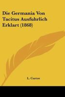 Die Germania Von Tacitus Ausfurhlich Erklart 1166783812 Book Cover