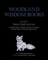 Death, Grief, and Loss: A Guide for Parents, Caregivers, Educators, Counsellors, and Other Helpers to Talk about Difficult Topics 1525503154 Book Cover