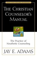 Christian Counselor's Manual, The