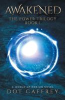 Awakened: The Power Trilogy Book 1 1947392328 Book Cover