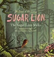 The Land of the Living Sugar Lion: The Sugar Lion Walks 0997575115 Book Cover