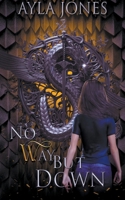 No Way But Down (Dragon Prophecy) B0BBY5G8GW Book Cover