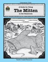 A Guide for Using The Mitten in the Classroom 1576906272 Book Cover