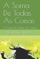 A Soma De Todas As Coisas: A Soma De Todas As Coisas 8595400040 Book Cover