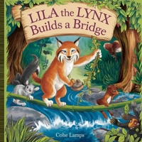 Lila the Lynx Builds a Bridge (The Creative Creation) B0DW8SMH1F Book Cover