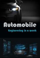 Automobile Engineering in a Week: For Learners, Engineering Beginners, Bike and Car Lovers 1798787024 Book Cover
