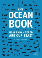 The Ocean Book: How endangered are our seas? 0857844776 Book Cover