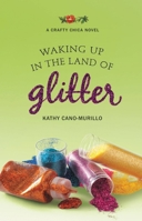 Waking Up in the Land of Glitter 0446509248 Book Cover