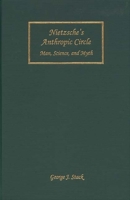 Nietzsche's Anthropic Circle: Man, Science, and Myth (Rochester Studies in Philosophy) 1580461913 Book Cover