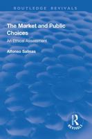 The Market and Public Choices: An Ethical Assessment 1138715409 Book Cover