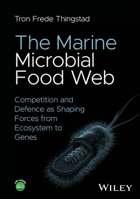 The Marine Microbial Food Web: Competition and Defence as Shaping Forces from Ecosystem to Genes 1394251629 Book Cover