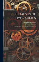 Elements of Hydraulics: A Text-Book for Secondary Technical Schools 1021633747 Book Cover