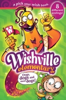 Wishville Elementary: Dogs, dogs and more dogs! B0DXKVDYXM Book Cover
