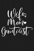 Wife Mom Geneticist: Mom Journal, Diary, Notebook or Gift for Mother 1694320103 Book Cover