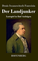 Der Landjunker: Lustspiel in fünf Aufzügen 3743743272 Book Cover