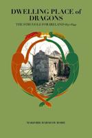 Dwelling Place of Dragons: The Struggle for Ireland 1830-1849 1097954900 Book Cover
