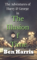 The Adventures of Harry and George: in The Illusion of Time B08C9D74WB Book Cover