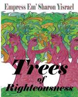 Trees of Righteousness 0989134865 Book Cover