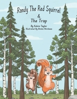 Randy The Red Squirrel & The Trap B0FW55FH8X Book Cover