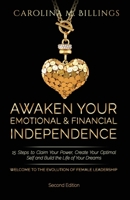 Awaken Your Emotional and Financial Independence: 15 Steps to Claim Your Power, Create Your Optimal Self and Build the Life of Your Dreams 1777114640 Book Cover