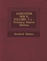 GEDICHTEN VAN H, TOLLENS, C.z. 0274745844 Book Cover