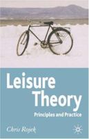 Leisure Theory: Principles and Practice 1403905703 Book Cover
