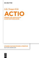 Actio: Korper Und Geschlecht in Der Rhetoriklehre 3110266369 Book Cover