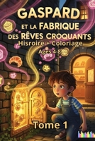 Gaspard et la Fabrique des Rêves Croquants B0FN836G5S Book Cover