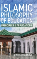 Islamic Philosophy of Education: Principles and Applications: PRINCIPLES AND APPLICATIONS 1916955940 Book Cover