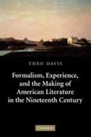 Formalism, Experience, and the Making of American Literature in the Nineteenth Century 0521872960 Book Cover